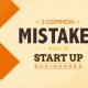 Mistakes That Can Kill Your Business