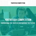 Deadline closes on August 8 for YouthTech Competition 2020