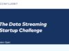 Submission open for Confluent Data Streaming Startup Challenge